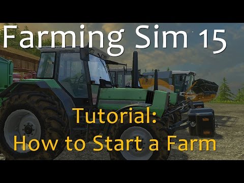 Complete Guide to Starting a new Farm - Farming Simulator 15