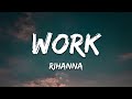 Rihanna Work Lyrics Ft Drake