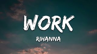 Download lagu Rihanna - Work (Lyrics) ft. Drake mp3 Download lagu Rihanna - Work (Lyrics) ft. Drake mp3