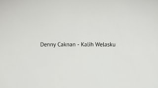 Download lagu Denny Caknan -  Kalih Welasku (lirik lagu) mp3