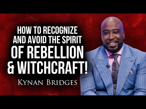 How to Recognize and Avoid the Spirit of Rebellion & Witchcraft!