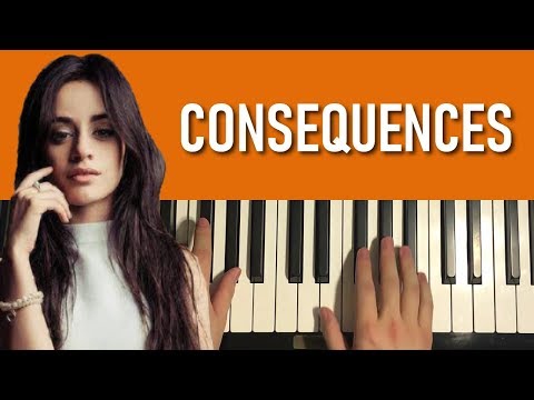 HOW TO PLAY - Camila Cabello - Consequences (Piano Tutorial Lesson)