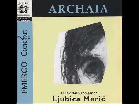 Ljubica Marić (1909-2003) - Archaia (1996)  [Full Album - CD Rip]