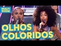 Olhos Coloridos Sandra De Sá Dream Team Do Passinho Anitta Música Boa Ao Vivo Multishow