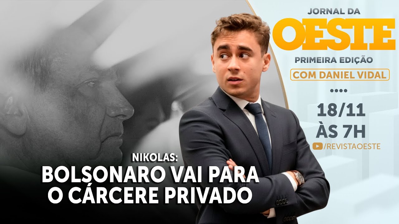 JORNAL DA OESTE - 1º EDIÇÃO 18/11/25 - NIKOLAS FERREIRA AVALIA POSSÍVEL IDA DE BOLSONARO PARA PRISÃO