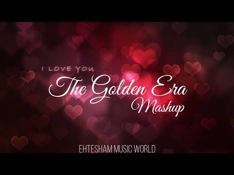 The Golden Era Mashup | Ehtesham music world