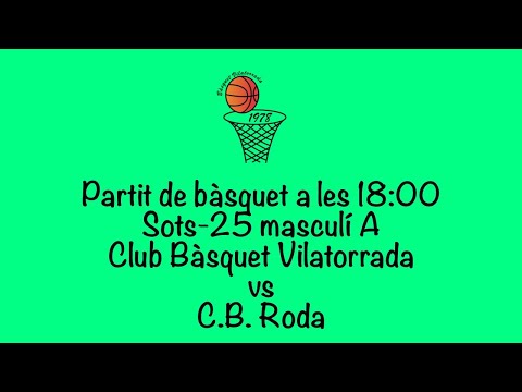 Partit Sots 25 Masculí A CB Vilatorrada vs CB Roda