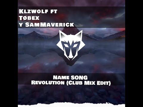 Klzwolf ft Tøbex y SamMaverick   Revolution (Club Mix Edit)