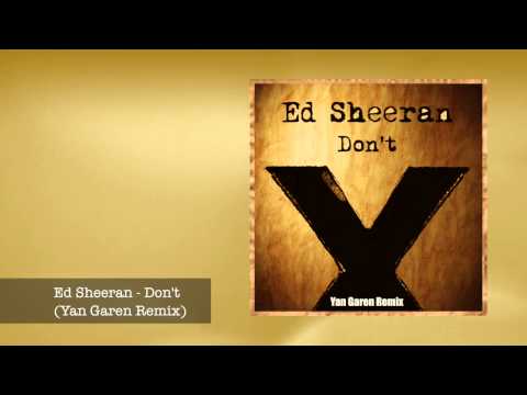 Ed Sheeran - Don't (Yan Garen Remix)