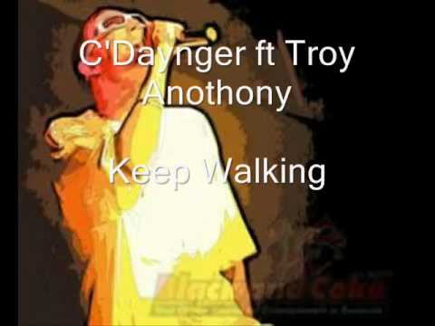 C'daynger ft Troy Anthony Keep Walking
