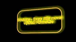 Soultans - Every Little Move