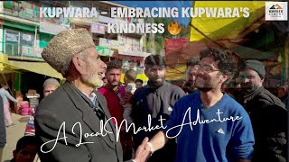 People of Kupwara are the Best | A Local Market Adventure | Embracing Kupwara's Kindness 🔥🔥