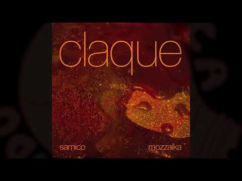 Mozzaika & Samico - Claque