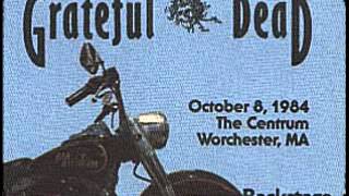 Grateful Dead - I Just Wanna Make Love To You / I Need a Miracle - 10/8/84 Worcester