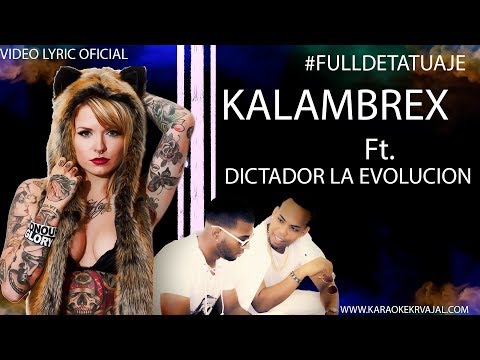 Kalambrex - Full de Tatuaje (Official Lyric Video) ft. Dictador La Evolucion