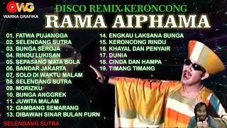 Download lagu FULL ALBUM RAMA AIPHAMA DISCO KERONCONG REMIX mp3