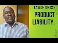 Law Of Torts 2 Product Liability