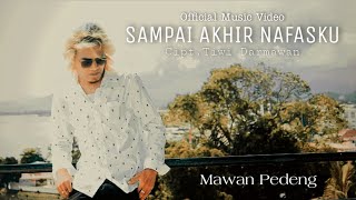 Download lagu MAWAN PEDENG - SAMPAI AKHIR NAFASKU mp3