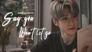 Download lagu Say You Won't Let Go – Jaehyun mp3 Download lagu Say You Won't Let Go – Jaehyun mp3