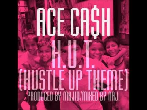Ace Cash - H.U.T. (Hustle Up Theme)