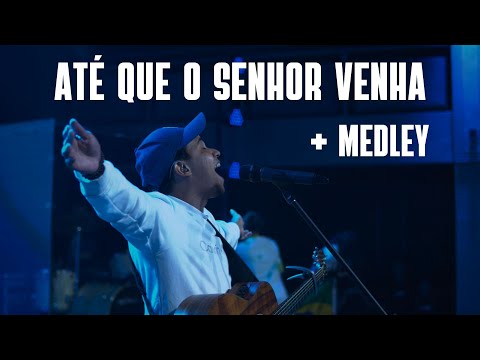 Felipe Rodrigues - Até Que o Senhor Venha + Medley - Ministração ao vivo