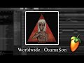How Worldwide By OsamaSon Was Made In 9 Minutes FL STUDIO REMAKE