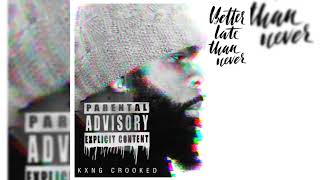 KXNG CROOKED - Better Late Than Never (2019 Hip Hop Weekly #50)