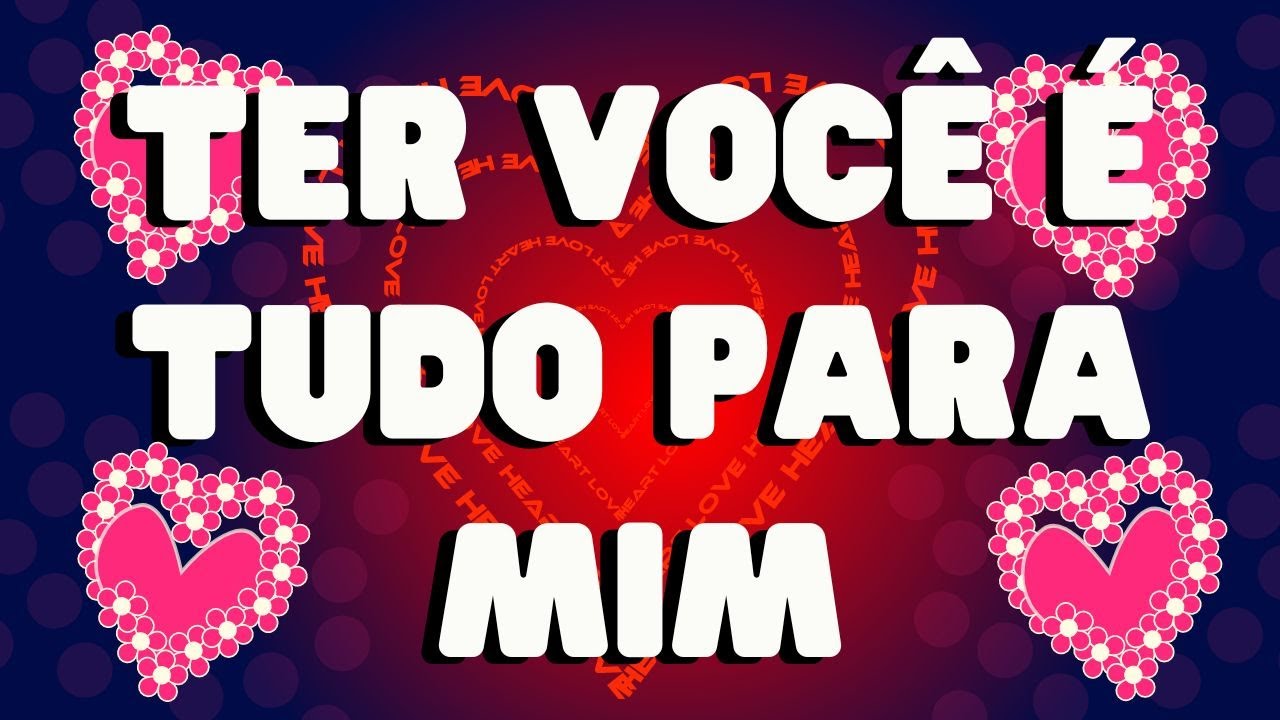 Watch Now ❤️Ter Você é Tudo Para Mim❤️Mensagem de Amor para o Amor da Minha Vida ❤️Ter Você é Tudo Para Mim❤️Mensagem de Amor para o Amor da Minha Vida