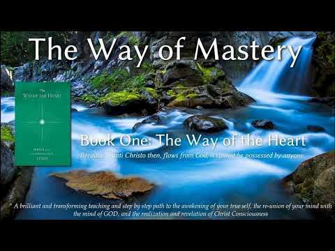 01  The Way of Mastery, Book 1 The Way of the Heart lesson 1