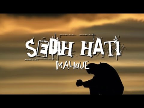 MALIQUE - SEDIH HATI(LIRIK)