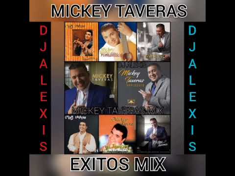 MICKEY TAVERAS EXITOS MIX