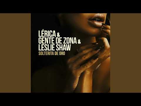 Lerica, Gente De Zona & Leslie Shaw - Solterita De Oro (Dj Mursiano & Mr Aloys Edit)