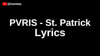 PVRIS - St. Patrick | Lyrics