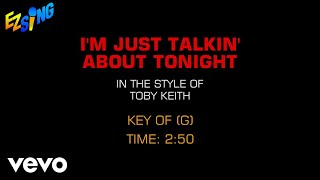 Toby Keith - I&#39;m Just Talkin&#39; About Tonight (Karaoke)