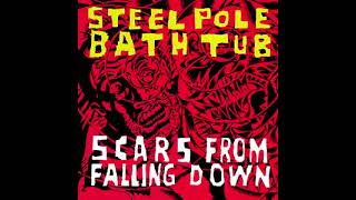 Steel Pole Bath Tub - Twist (Scars From Falling Down)