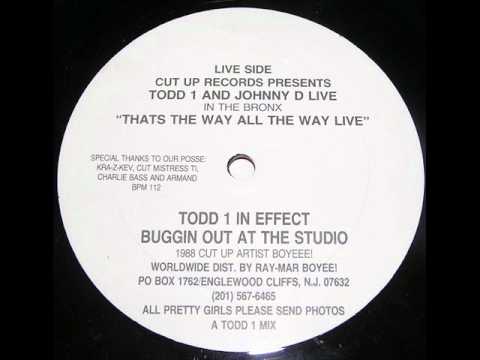 Todd 1 & Johnny D - Thats The Way All The Way Live (Cut Up-1988)