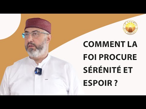 Comment la Foi procure Sérénité et Espoir ?