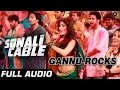 Gannu Rocks Full Audio Sonali Cable Rhea Chakraborty Ali Fazal Vishal Dadlani