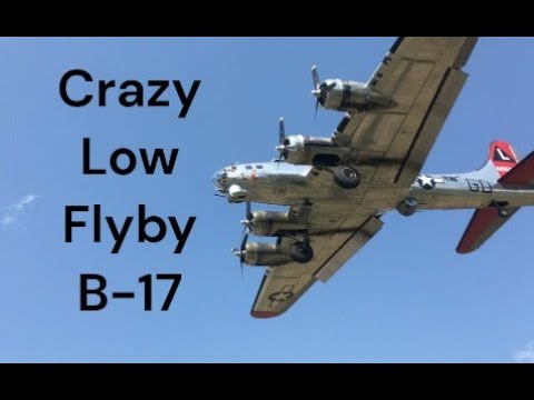 B-17 Flying Fortress, Super Low Flyby