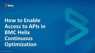 Download the video "BMC Helix Continuous Optimization: How To Enable Access to APIs"