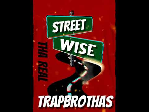 TheRealTrapBrothas/StreetWise