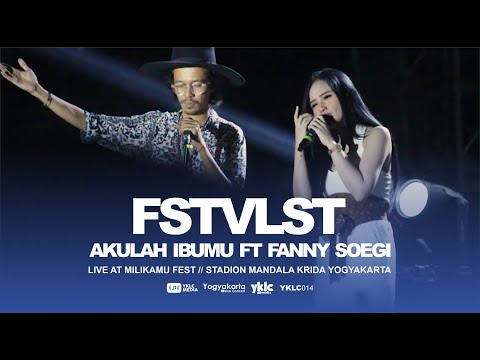 FSTVLST - Akulah Ibumu Ft Fanny Soegi (Live at Milikamu Fest)