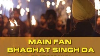 Main Fan Bhagat Singh Da - Diljit Dosanjh - Bikkar