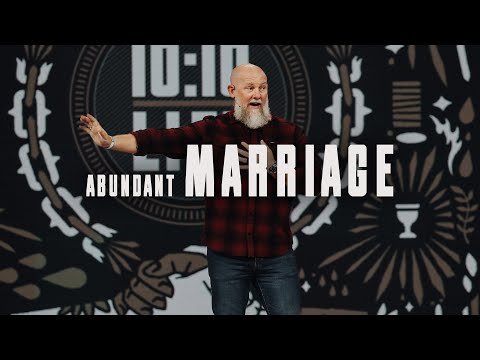Abundant Marriage - Live Abundantly: Wk 2