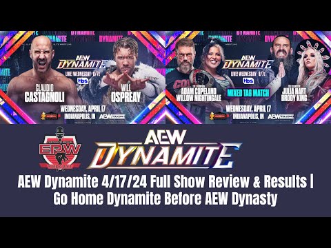 AEW Dynamite 4/17/2024 Full Show Review & Results | Go Home Dynamite Before AEW Dynasty