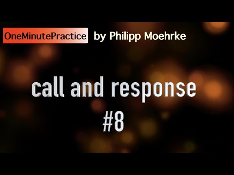OneMinutePractice - call and response #8