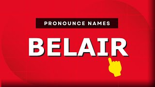 How to pronounce Belair