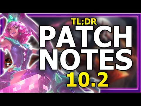 TL;DR Patch Notes 10.2 League Of Legends