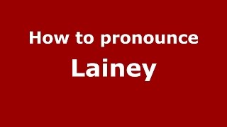 How to pronounce Lainey