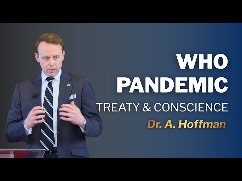 WHO Pandemic Treaty & Conscience | Dr. A. Hoffman